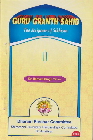 Guru Granth Sahib The Scripture of Sikhism By Dr. Harnam Singh "Shan"
